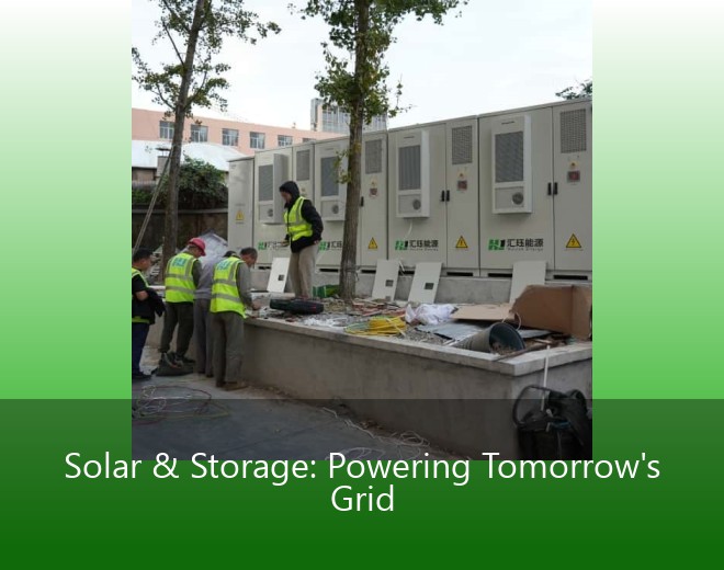 Solar & Storage: Powering Tomorrow's Grid