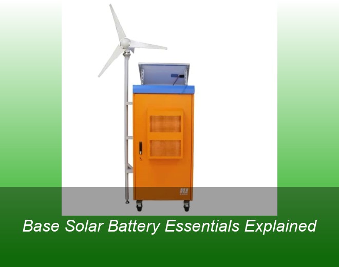 Base Solar Battery Essentials Explained