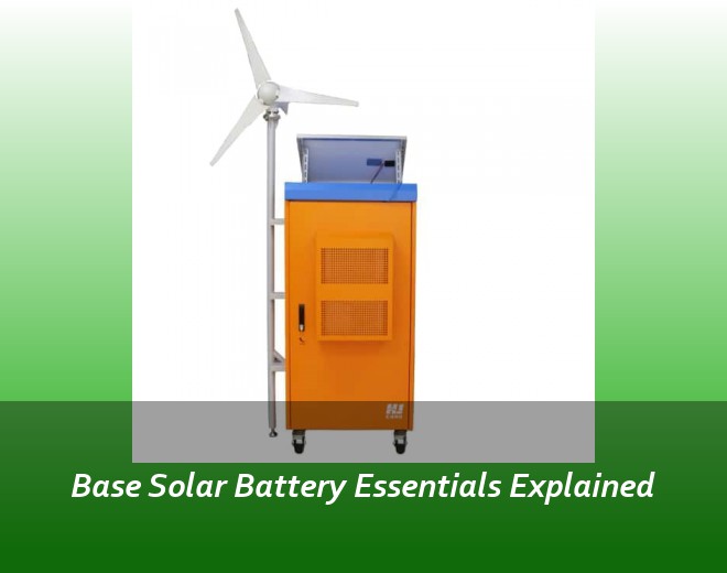 Base Solar Battery Essentials Explained