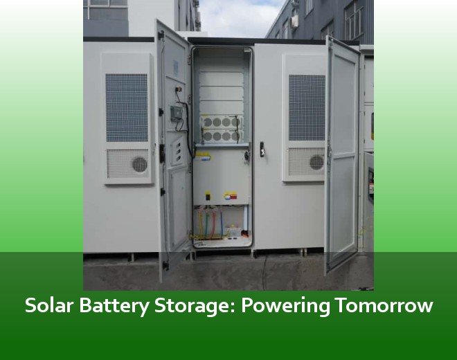 Solar Battery Storage: Powering Tomorrow