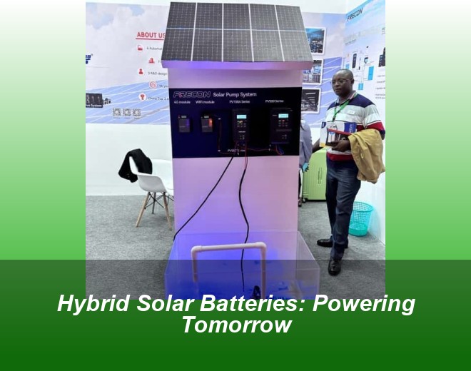 Hybrid Solar Batteries: Powering Tomorrow