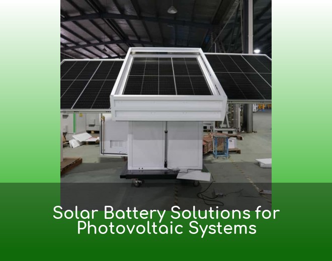 Solar Battery Solutions for Photovoltaic Systems