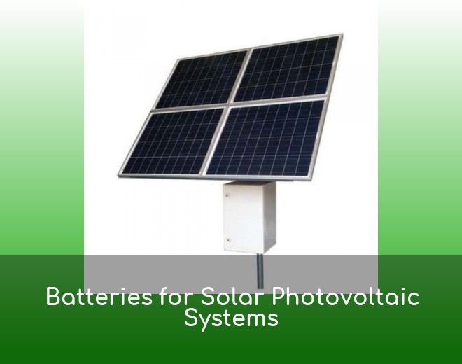 Batteries for Solar Photovoltaic Systems