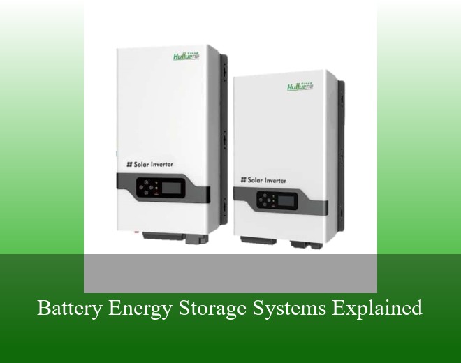 Battery Energy Storage Systems Explained