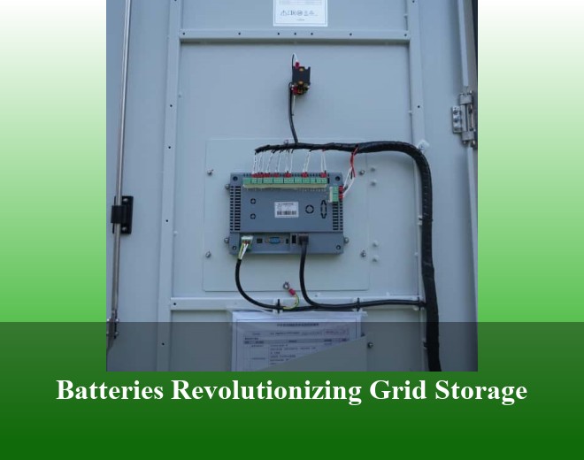 Batteries Revolutionizing Grid Storage