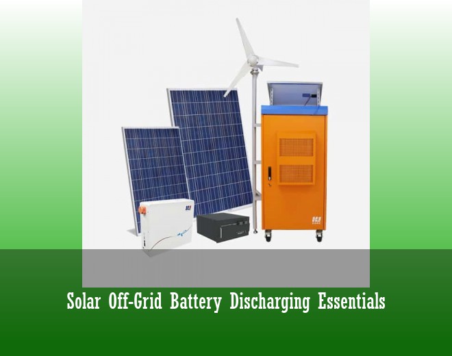 Solar Off-Grid Battery Discharging Essentials