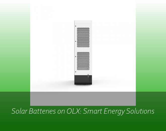 Solar Batteries on OLX: Smart Energy Solutions