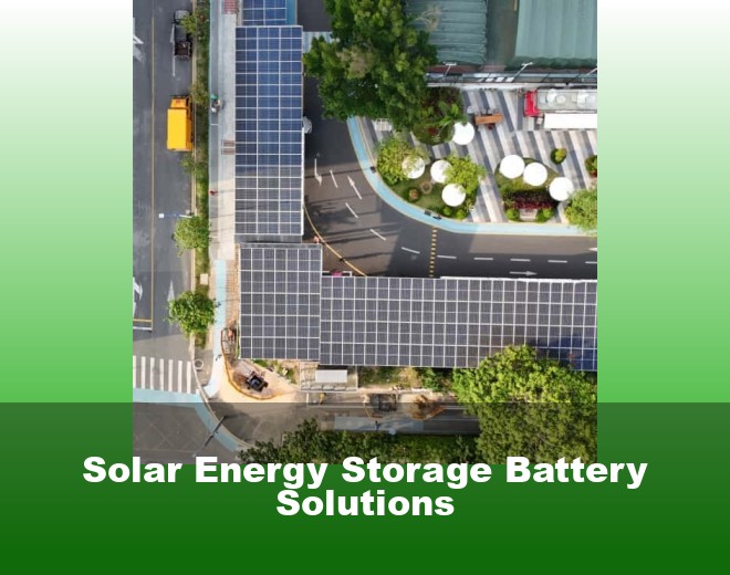 Solar Energy Storage Battery Solutions