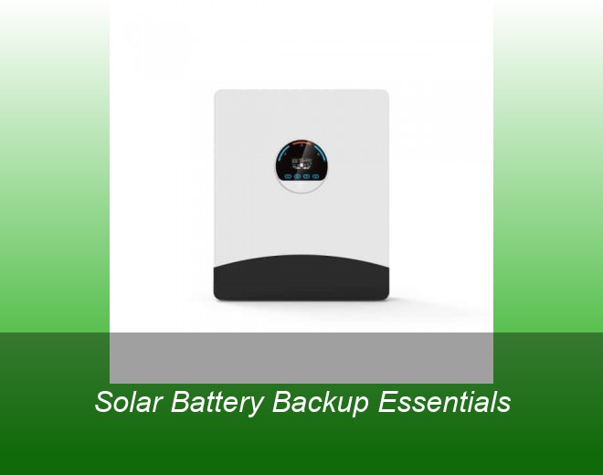 Solar Battery Backup Essentials