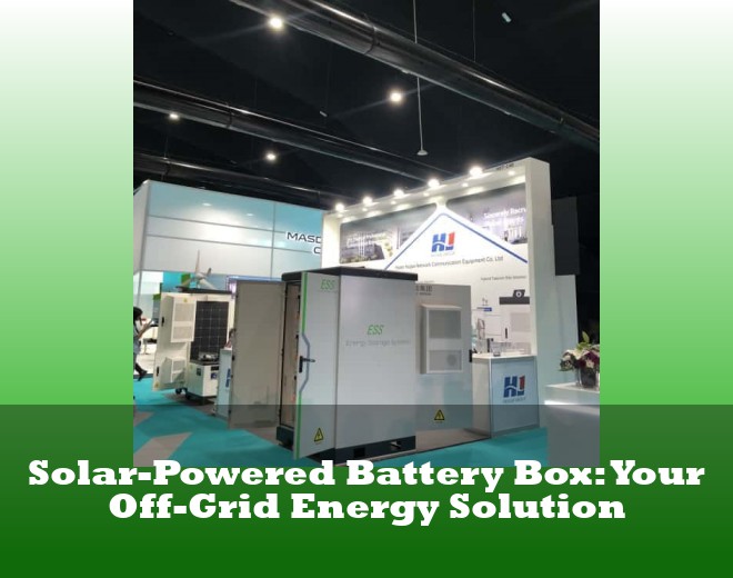 Solar-Powered Battery Box: Your Off-Grid Energy Solution