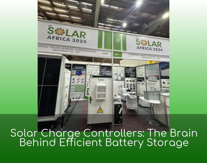 Solar Charge Controllers: The Brain Behind Efficient Battery Storage