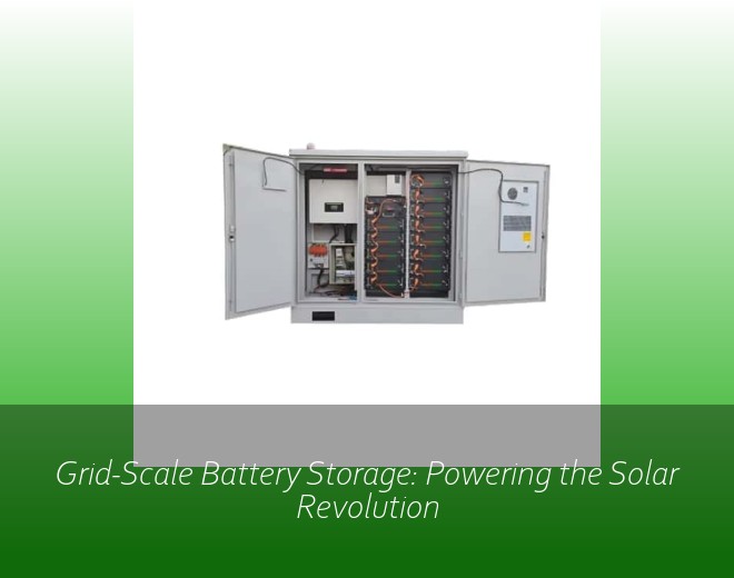 Grid-Scale Battery Storage: Powering the Solar Revolution