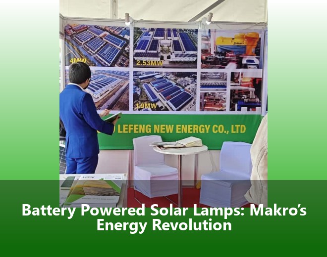 Battery Powered Solar Lamps: Makro’s Energy Revolution