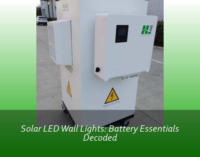 Solar LED Wall Lights: Battery Essentials Decoded