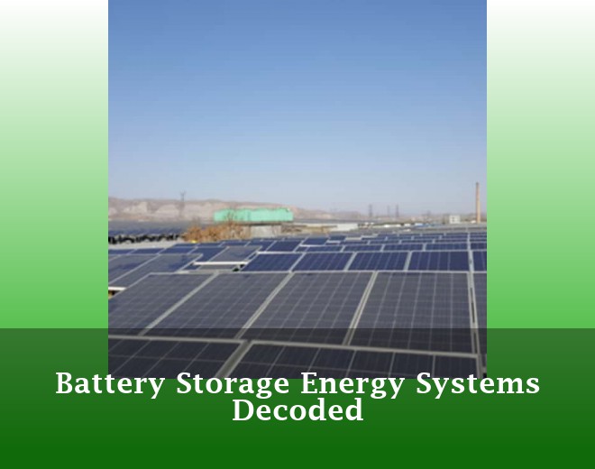 Battery Storage Energy Systems Decoded