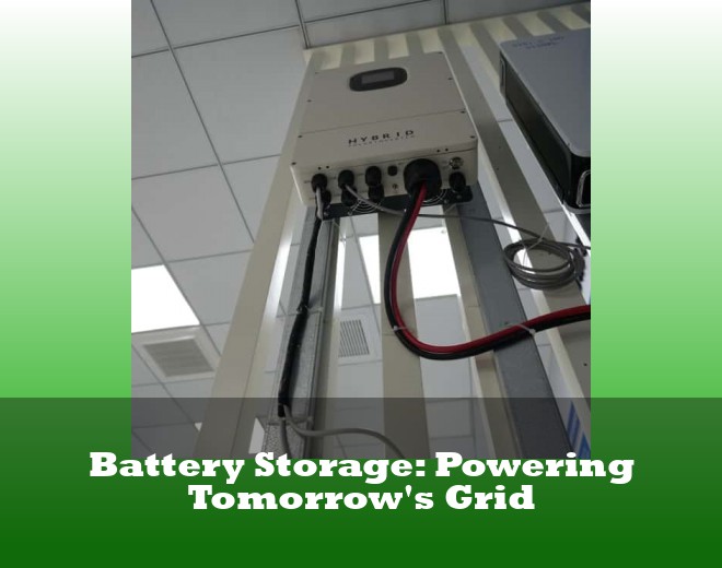 Battery Storage: Powering Tomorrow's Grid