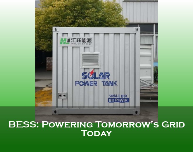 BESS: Powering Tomorrow's Grid Today