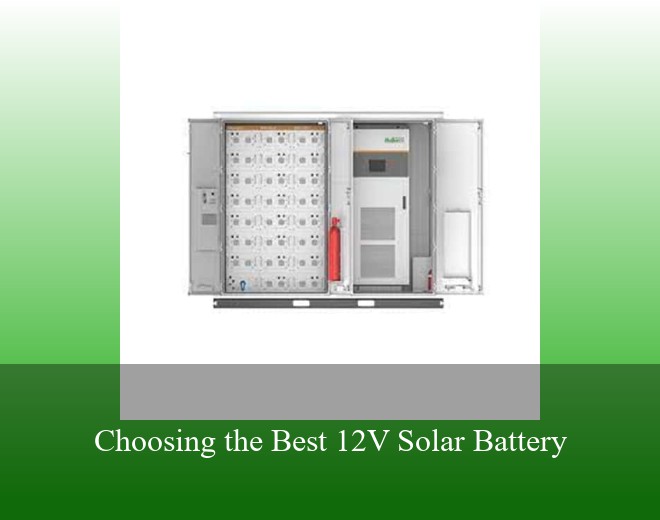 Choosing the Best 12V Solar Battery