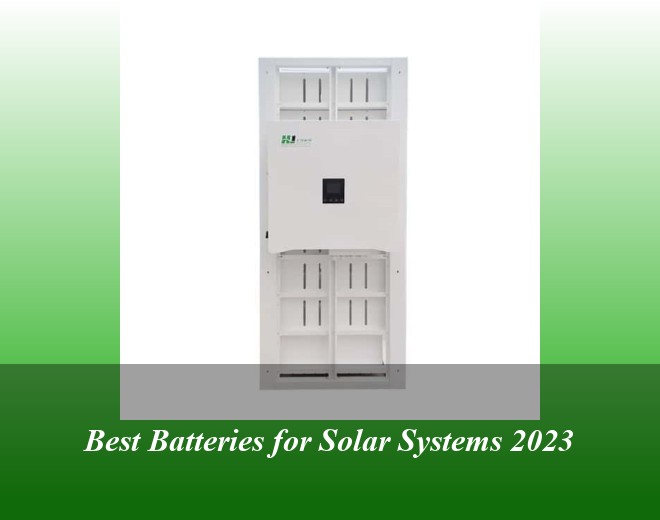 Best Batteries for Solar Systems 2023