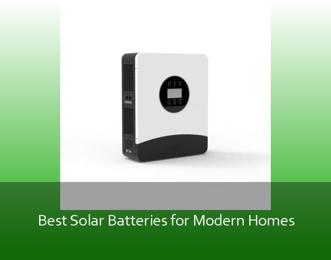 Best Solar Batteries for Modern Homes