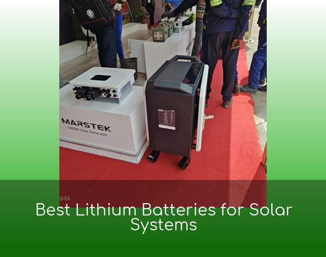 Best Lithium Batteries for Solar Systems