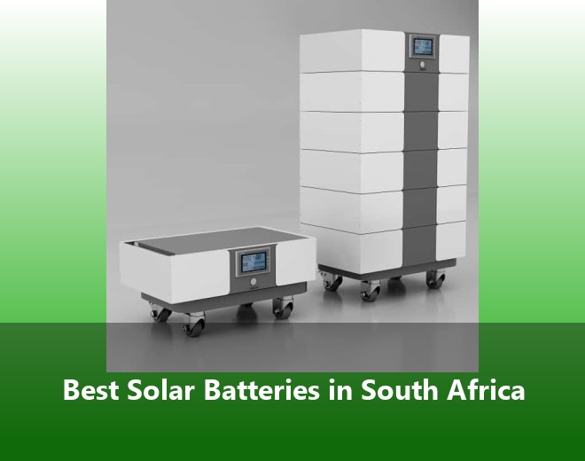 Best Solar Batteries in South Africa