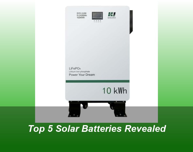 Top 5 Solar Batteries Revealed