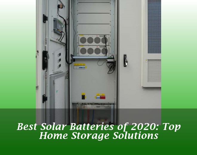Best Solar Batteries of 2020: Top Home Storage Solutions
