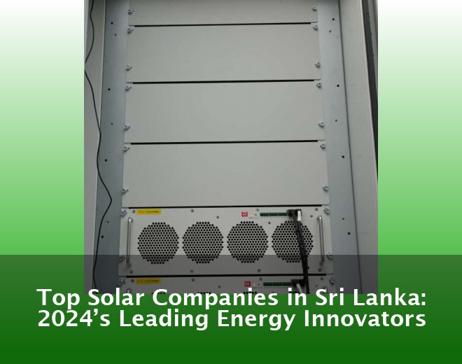Top Solar Companies in Sri Lanka: 2024’s Leading Energy Innovators