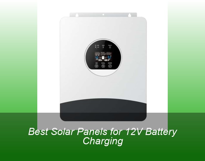 Best Solar Panels for 12V Battery Charging
