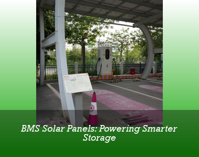 BMS Solar Panels: Powering Smarter Storage