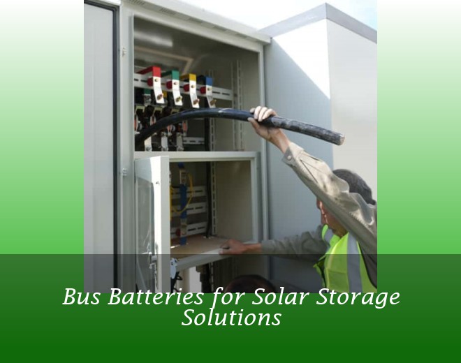 Bus Batteries for Solar Storage Solutions