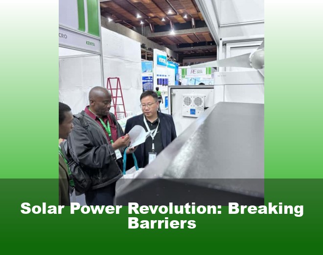 Solar Power Revolution: Breaking Barriers