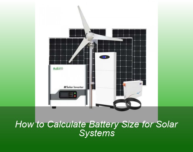 How to Calculate Battery Size for Solar Systems