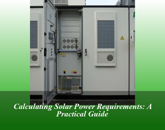 Calculating Solar Power Requirements: A Practical Guide