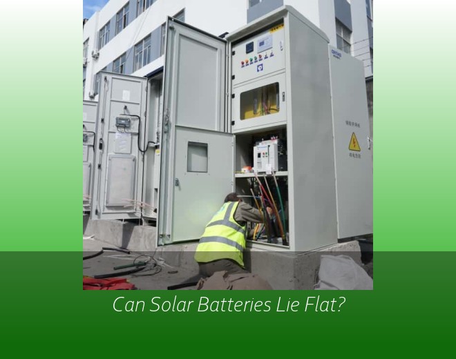 Can Solar Batteries Lie Flat?