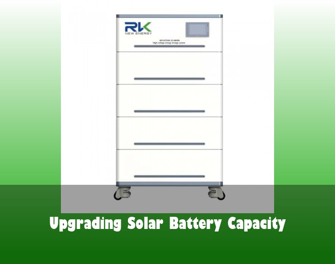 Upgrading Solar Battery Capacity