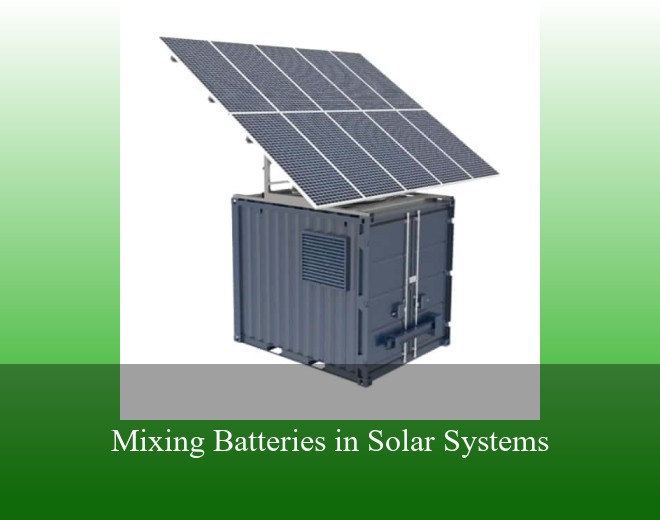 Mixing Batteries in Solar Systems