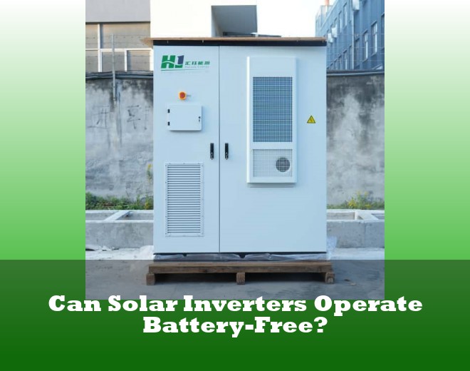 Can Solar Inverters Operate Battery-Free?