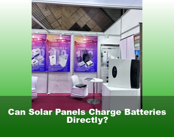 Can Solar Panels Charge Batteries Directly?