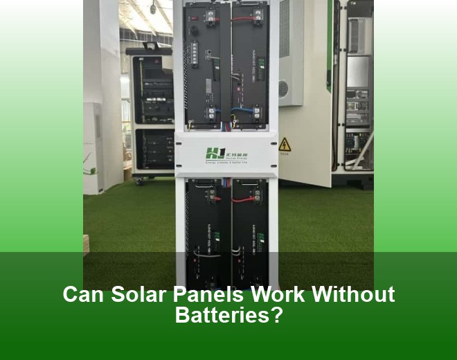 Can Solar Panels Work Without Batteries?