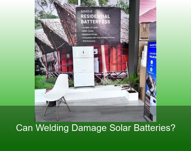 Can Welding Damage Solar Batteries?