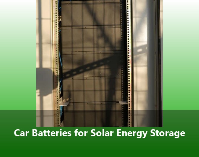 Car Batteries for Solar Energy Storage