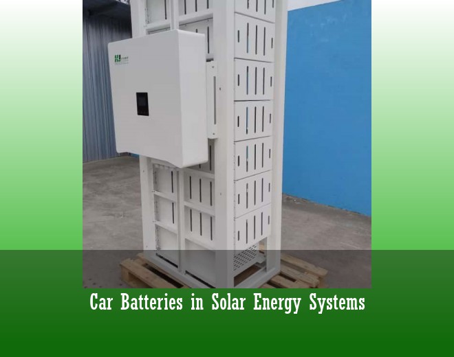 Car Batteries in Solar Energy Systems