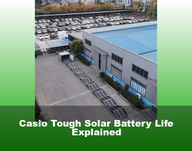 Casio Tough Solar Battery Life Explained