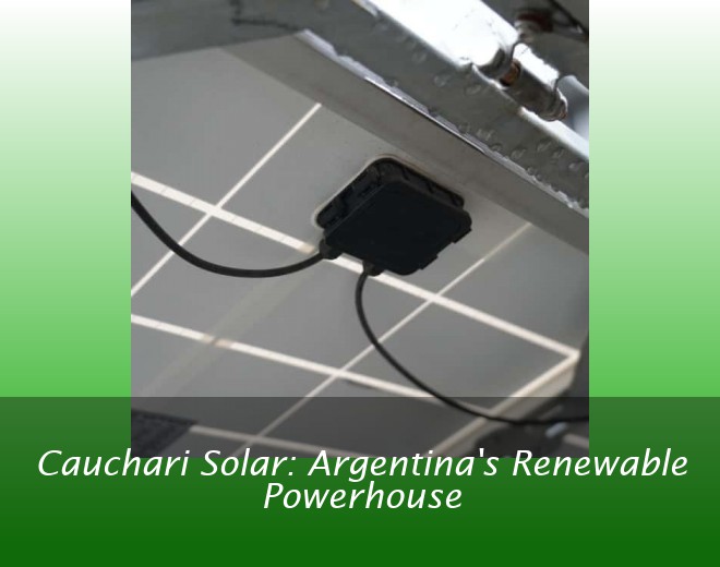 Cauchari Solar: Argentina's Renewable Powerhouse