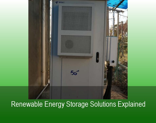 Renewable Energy Storage Solutions Explained