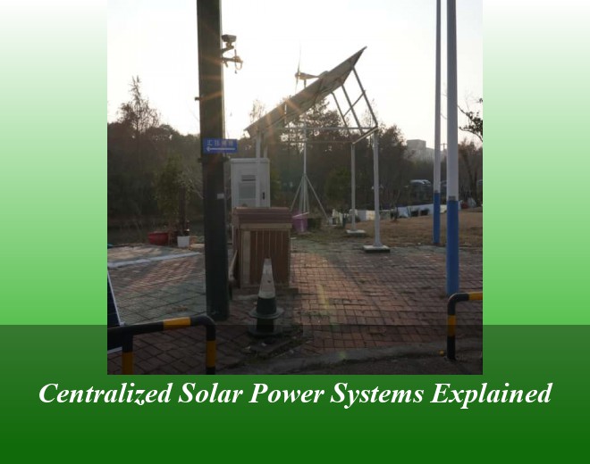 Centralized Solar Power Systems Explained