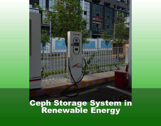 Ceph Storage System in Renewable Energy
