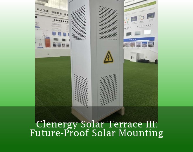 Clenergy Solar Terrace III: Future-Proof Solar Mounting